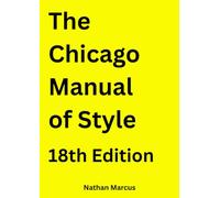 Chicago Manual of Style 18th Edition: A Definitive Guide for Authors, Editors, Students, and Professionals