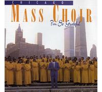 Chicago Mass Choir - I'm So Grateful