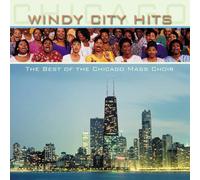 Chicago Mass Choir - Windy City Hits: Best of Chica