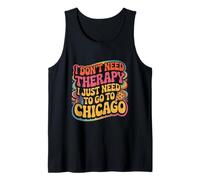 Chicago No Necesito Terapia Solo Necesito IR a Chicago Camiseta sin Mangas