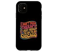 Chicago No Necesito Terapia Solo Necesito IR a Chicago Carcasa para iPhone 11