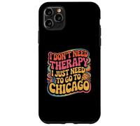 Chicago No Necesito Terapia Solo Necesito IR a Chicago Carcasa para iPhone 11 Pro MAX