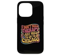 Chicago No Necesito Terapia Solo Necesito IR a Chicago Carcasa para iPhone 13 Pro