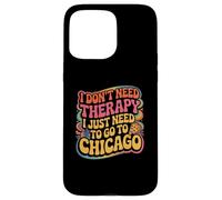 Chicago No Necesito Terapia Solo Necesito IR a Chicago Carcasa para iPhone 15 Pro MAX