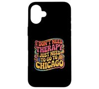 Chicago No Necesito Terapia Solo Necesito IR a Chicago Carcasa para iPhone 16 Plus