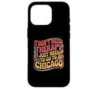 Chicago No Necesito Terapia Solo Necesito IR a Chicago Carcasa para iPhone 16 Pro