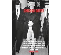 CHICAGO OUTFIT: History of The Chicago Outfit is an Italian American crime family that started on Chicago’s South Side in the early 1910s and grew across the Greater Chicago area.