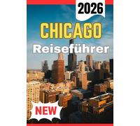 CHICAGO REISEFÜHRER 2026
