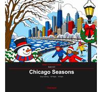 Chicago Seasons: An Easy Coloring Book for All Ages - 52 Year-Round Chicago Scenes with Fun Facts (Windy City Coloring Book 6)