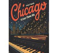 Chicago Sheet Music: 15 Easy Piano Hits