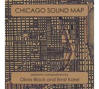 Chicago Sound Map - Performs Compositions By Olivia Block & Ernst Kare