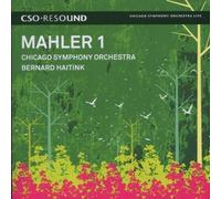 Chicago Symphony Orchestra, Bernard Haitink - Mahler: Symphony # 1 by Chicago Symphony Orchestra, Bernard Haitink (2009) Audio CD