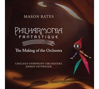 Chicago Symphony Orchestra - Chicago Symphony Orchestra: Philharmonia Fantastique: The Making of the Orchestra [CD]
