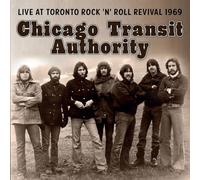Chicago Transit Authority - Live At Toronto Rock N Roll Revival 1969