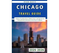 Chicago Travel Guide 2025-2026: Explore Top Attractions, Hidden Gems, and Tips for an Unforgettable Adventure in the Heart of Illinois