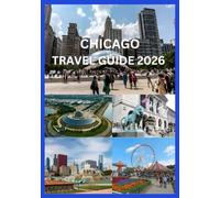 CHICAGO TRAVEL GUIDE 2026
