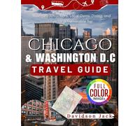 CHICAGO & Washington D.C. TRAVEL GUIDE: Top Attractions, Hidden Gems, Dining, and Tips for Exploring Beantown