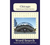 Chicago Word Search Puzzle Book: Word Searches with Easy to Rear Print about Chicago - 6 x 9 inches, 110 Pages - 50+ Puzzles …. Gift for Vacations, Holidays and Leisure Time.