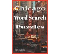 Chicago Word Search Puzzles: Explore the Windy City Through 30 Fun Word Search Puzzles Featuring Chicago Landmarks, Neighborhoods, Foods, Sports, and Cultural Attractions