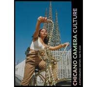 Chicano Camera Culture: A Photographic History, 1966 to 2026