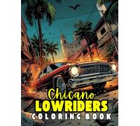 Chicano Lowriders Coloring Book: Cruise through the streets with iconic Chicano lowriders, classic cars, and urban car culture scenes - perfect for ... coloring fans, and lovers of Chicano art.