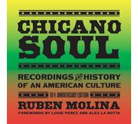 Chicano Soul: Recordings and History of an American Culture, 10th Anniversary Edition