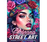 Chicano Street Art Coloring Book: Dive Into Mexican American Coloring Pages with Lowrider Culture Illustrations for All Ages Stress Relief & Relaxation