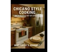 Chicano Style Cooking: With a Little Bit of Street