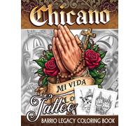 Chicano Tattoo Coloring Book: Bold Ink Coloring Pages with Latino Lowriders, Roses, Skulls, Lettering and Cultural Symbols for Adults, Teens to Boost Creativity