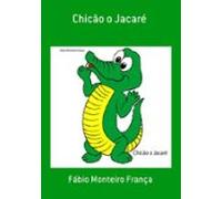 Chicão O Jacaré (ebook)