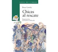 Chicas al rescate (LITERATURA INFANTIL - Sopa de Libros)