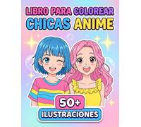 Chicas Anime Libro para Colorear: Colección De 55+ Diseños Tiernos Y Divertidos, Con Líneas Claras, Perfectos En Cumpleaños, Vacaciones Y Momentos De Calma