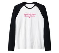 Chicas Calientes aman la música de la casa EDM Rave Techno Concierto Camiseta Manga Raglan