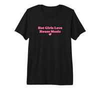 Chicas Calientes aman la música de la casa EDM Rave Techno Concierto Camiseta Premium