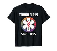 Chicas duras salvan vidas divertido dicho EMS Medic Hero Pride EMT Camiseta