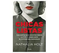 Chicas listas: Las espías que construyeron la CIA y cambiaron el futuro del espionaje (Pinolia)