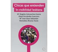 Chicas Que Entienden: In-visibilidad lesbiana (COLECCION G)