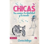 CHICAS, tus sueños, tu identidad y tu mundo (Especialidades Juveniles)