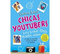 Chicas youtubers. Lucy Locket, desastre online: Chicas YouTubers 1 (La isla del tiempo)