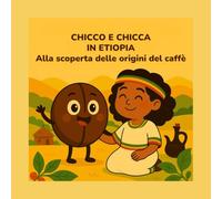 Chicco e Chicca in Etiopia (CHICCO, CHICCA E I SEGRETI DEL CAFFE')