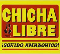 Chicha Libre - Sonido Amazonico!