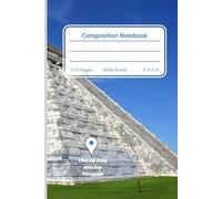 Chichén Itzá Travel Notebook - Lined Journal 7.5x9.25, 120 Pages: Fun Gift for Travelers, Students & Teachers (The Wonders of the World)