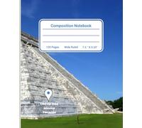 Chichén Itzá Travel Notebook - Lined Journal 7.5x9.25, 120 Pages: Fun Gift for Travelers, Students & Teachers (The Wonders of the World)