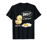 Chick Funny Bro Is That You Freed Huevo Humor Camiseta