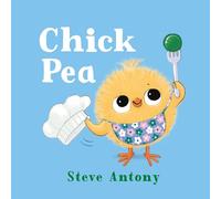 Chick Pea: A First Book About Food and Colours