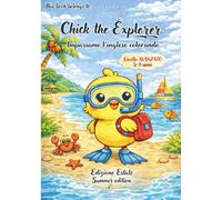 Chick the Explorer - Impariamo l’Inglese Colorando Libro da Colorare Educativo per Bambini 5-8 Anni | Summer Edition | Livello Avanzato: Un libro ... the Explorer - Libri educativi per bambini)