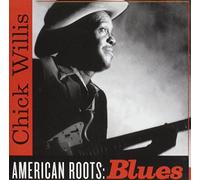 Chick Willis - American Roots: Blues