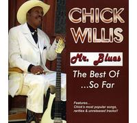 Chick Willis - Mr Blues: The Best of So Far