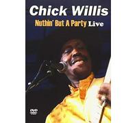 Chick Willis - Nuthin But A Party Live [Italia] [DVD]