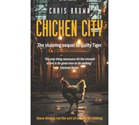Chicken City: The stunning sequel to Guilty Tiger (Steve Allen thrillers - ominously prophetic)